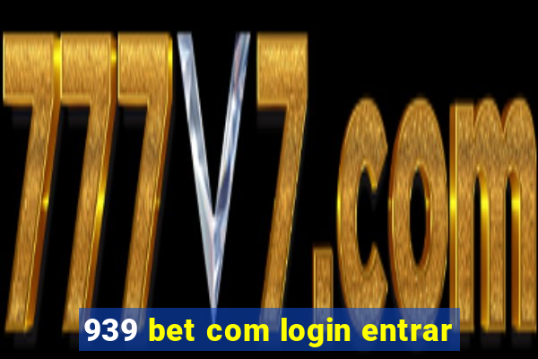 939 bet com login entrar